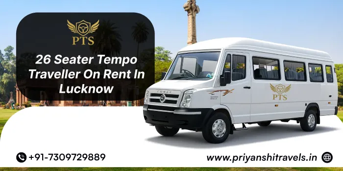 26 Seater Tempo Traveller on Rent in Lucknow | 26 Seater Tempo Traveller Hire in Lucknow with Priyanshi Travel Services