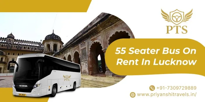 55 Seater Bus on Rent in Lucknow | Luxury 55 Seater Bus Hire in Lucknow - Priyanshi Travel Services