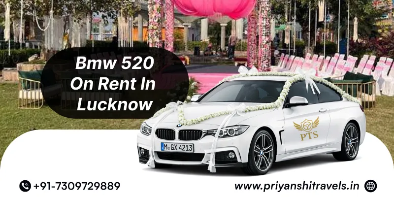 BMW 520dd for Wedding on Rent in Lucknow | Luxury BMW 520dd Wedding Car Rental in Lucknow - Priyanshi Travel Services 