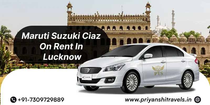 Maruti Suzuki Ciaz on rent in Lucknow, Maruti Suzuki Ciaz Premium Sedan in Lucknow, Ciaz Car Rental in Lucknow @ Rs. 16/Km