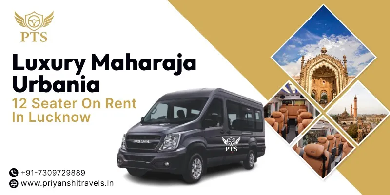 Luxury Maharaja Urbania 12 Seater on Rent in Lucknow | Hire Luxury Maharaja Urbania 12 Seater in Lucknow - Priyanshi Travel Services 