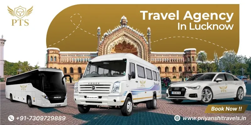 Travel Agency in Lucknow | Best Travel Agents in Lucknow | Lucknow Tour and Travel Agency - Priyanshi Travel Services