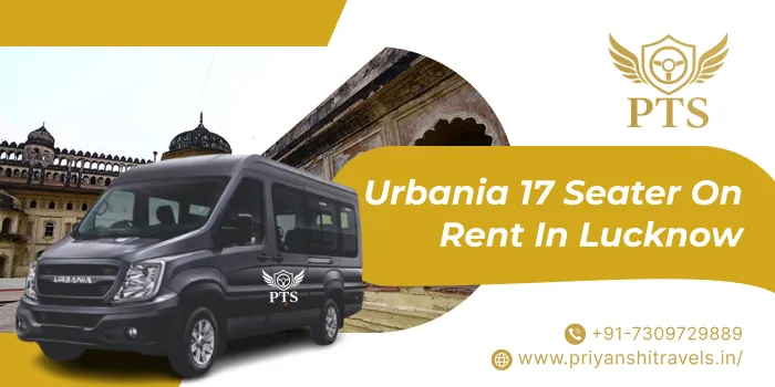Urbania 17 Seater on Rent in Lucknow | Force Urbania 17 Seater Hire in Lucknow - Priyanshi Travel Services